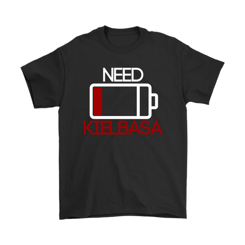 Battery Low, Need Kielbasa Mens and Womens t-shirt