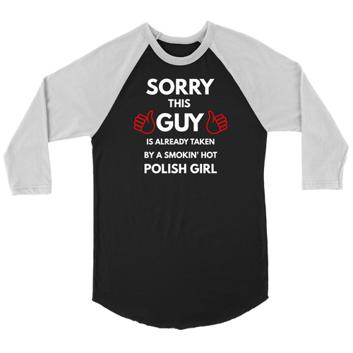 Sorry this guy is already taken by a smokin' hot Polish girl t shirts, long sleeve and hoodies
