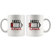 Need Kawa. Need Coffee Low Battery Design 11oz and 15oz Coffee mugs