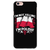 I'm Not Yelling I'm Polish Phone Case - My Polish Heritage