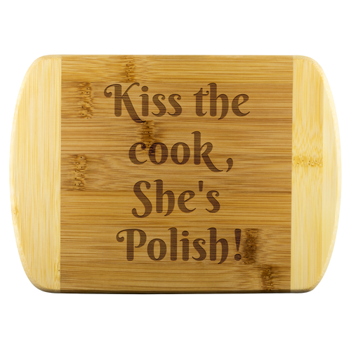 Kiss The Cook, She's Polish! Round Edge Wood Cutting Board