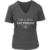 Life is Short. Eat Pierogi tank top, tshirts and hoodies, multiple colors.
