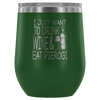 I Just Want To Drink Wine and Eat Pierogi Wine Tumbler - My Polish Heritage