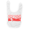 Part Polish All Trouble Baby Bib