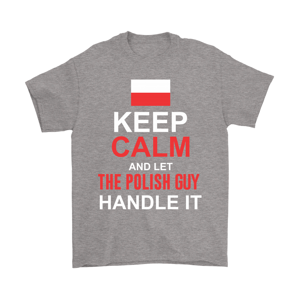 Let The Polish Guy Handle It Shirt - My Polish Heritage