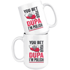 You Bet I'm Polish White 15oz Mug