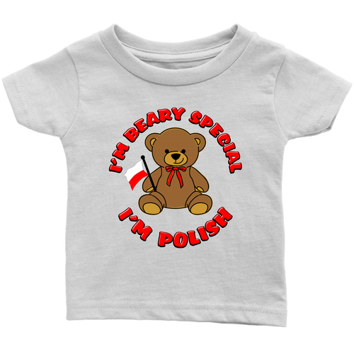 I'm Beary Special I'm Polish Infant Shirt - My Polish Heritage