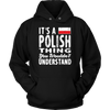 It's a Polish Thing Shirt - My Polish Heritage