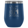 I Just Want To Drink Wine and Eat Pierogi Wine Tumbler - My Polish Heritage