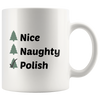 Nice, Naughty, Polish Coffee Mug. 11oz Christmas