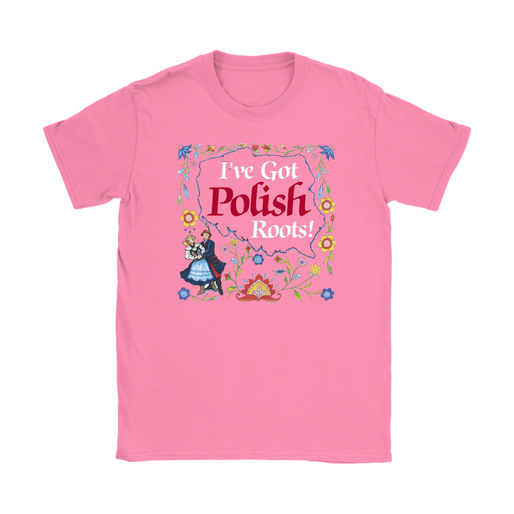 I've Got Polish Roots Shirt - My Polish Heritage