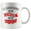 Keep Calm Not My Circus White11oz Mug - My Polish Heritage