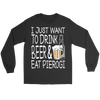 I Just Want to Drink Beer and Eat Pierogi Shirt - My Polish Heritage