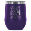 I Just Want To Drink Wine and Eat Pierogi Wine Tumbler - My Polish Heritage