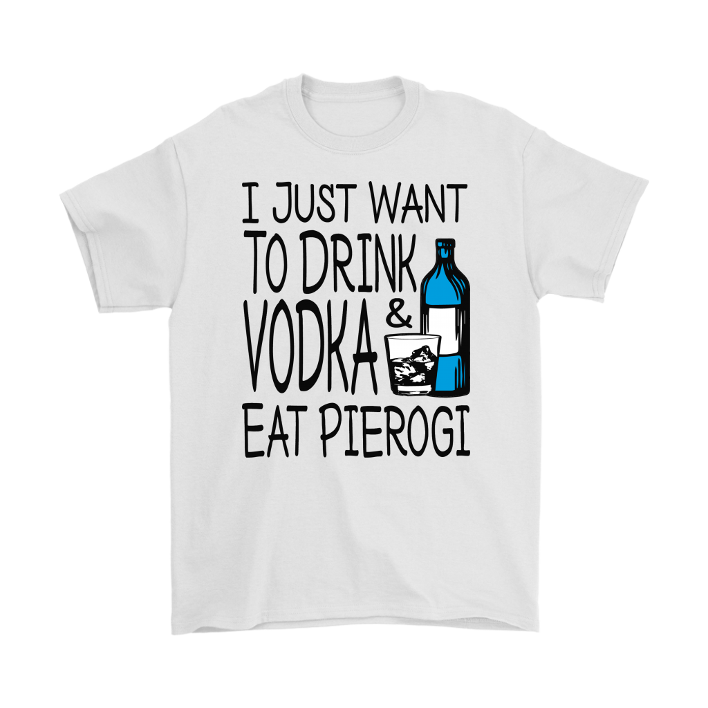Drink Vodka and Eat Pierogi in Light Shirt - My Polish Heritage