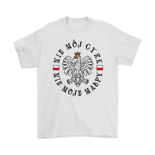 Not My Circus, Not My Monkeys (Polish) Light Colored Shirt - My Polish Heritage