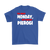 Too Much Monday, Not Enough Pierogi. Tank Tops, Shirts and Hoodies
