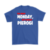 Too Much Monday, Not Enough Pierogi. Tank Tops, Shirts and Hoodies