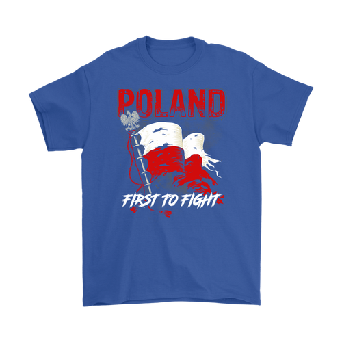 Poland First To Fight Shirt - My Polish Heritage