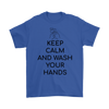 Keep Calm and Wash Your Hands T-shirt