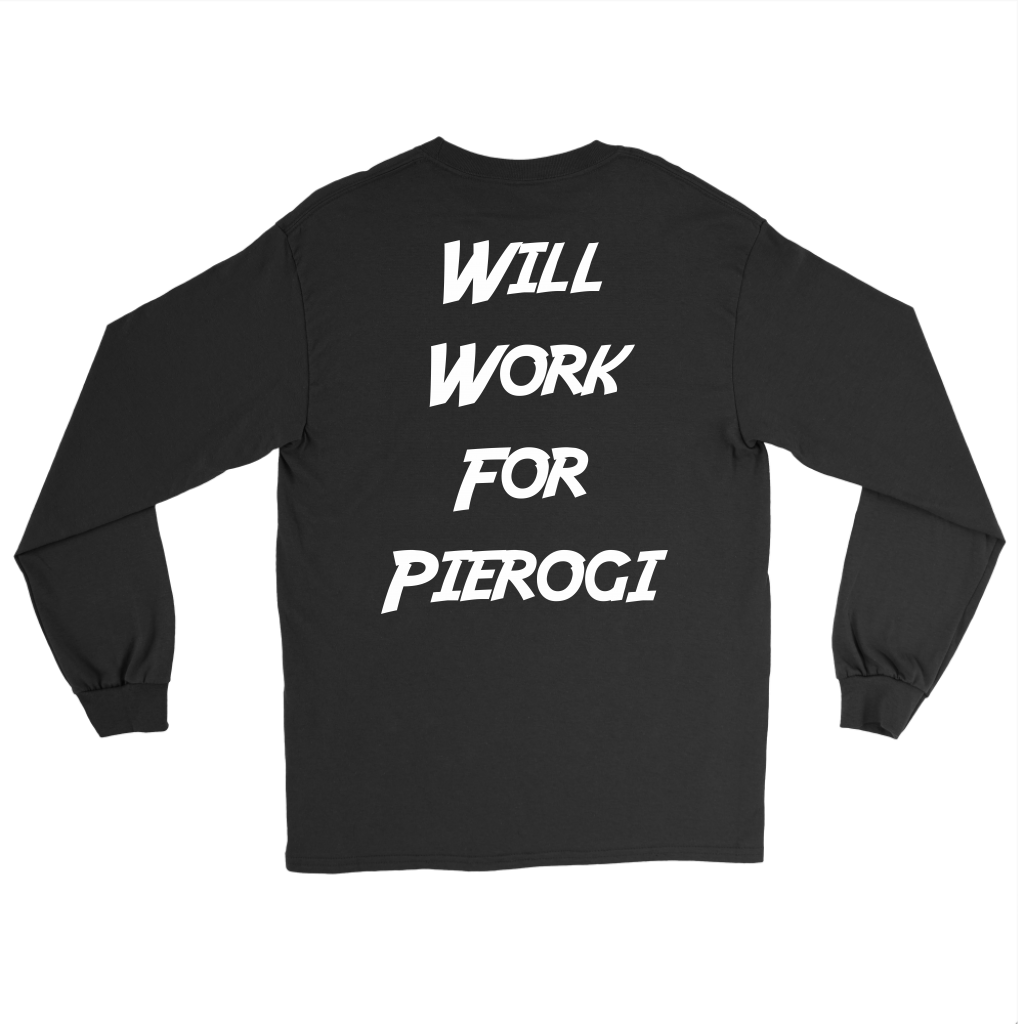 Will Work For Pierogi. Design on Back