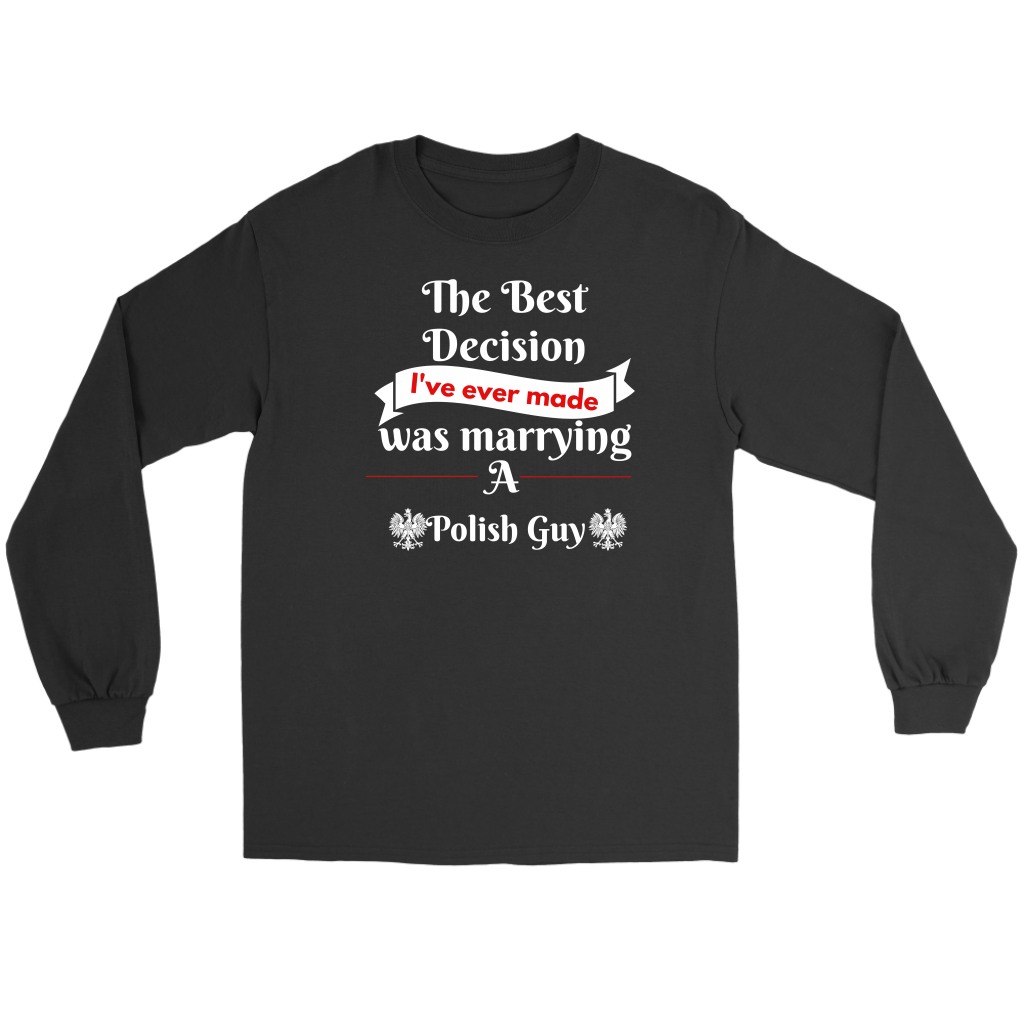 Best Decision I've ever made was marrying a Polish Guy Tanks tops, t-shirts and hoodies