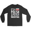 It's a Polish Thing Shirt - My Polish Heritage