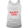 Polish Wife Happy Life Shirt - More Colors and Styles