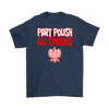 Part Polish All Trouble Shirt - My Polish Heritage
