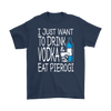Drink Vodka and Eat Pierogi Shirt - My Polish Heritage