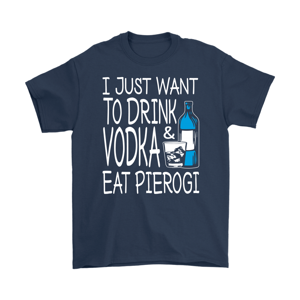 Drink Vodka and Eat Pierogi Shirt - My Polish Heritage