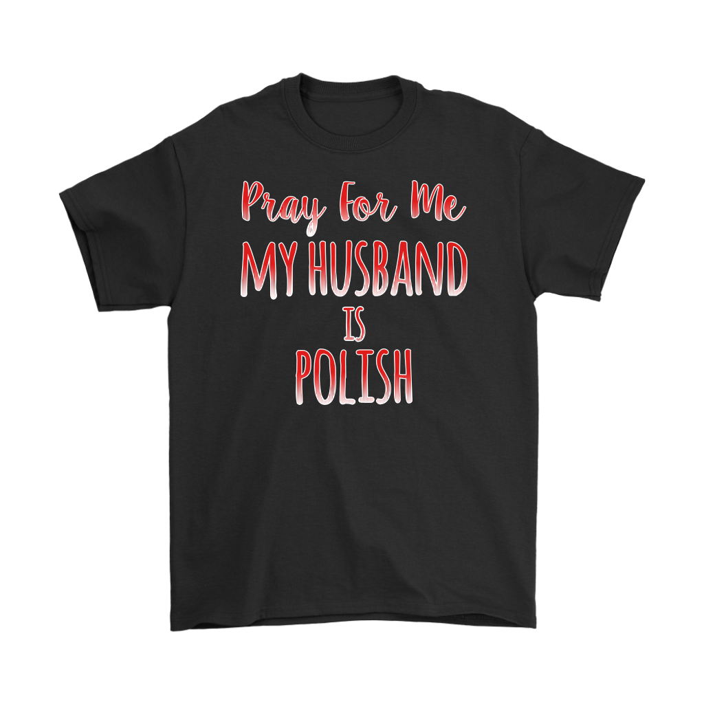 Pray for me my husband is Polish tank tops, shirts and hoodies
