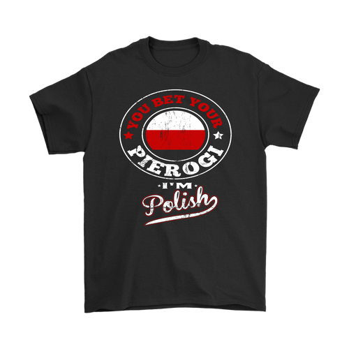 You Bet Your Pierogi I'm Polish Tank Top, Shirts and Hoodies