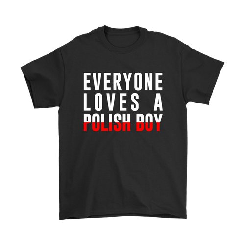 Everyone Loves a Polish Boy Shirt