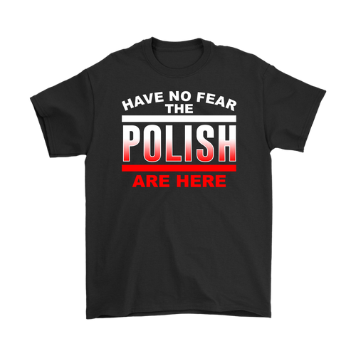 Have No Fear Polish Shirt - My Polish Heritage