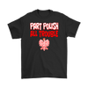 Part Polish All Trouble Shirt - My Polish Heritage