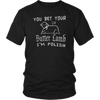 You Bet Your Butter Lamb I'm Polish, Baby bodysuit, youth, adult shirts and hoodies
