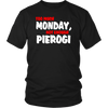 Too Much Monday, Not Enough Pierogi. Tank Tops, Shirts and Hoodies