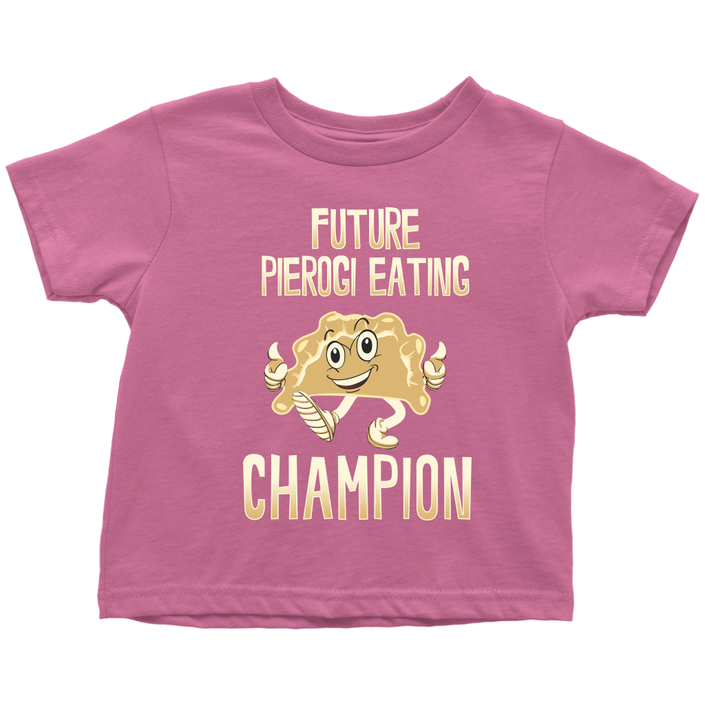 Future Pierogi Eating Champion Toddler Shirt - My Polish Heritage