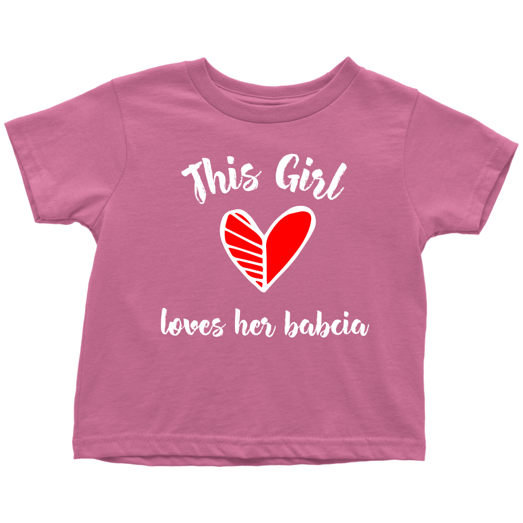 This Girl Loves Her Babcia Toddler Shirt