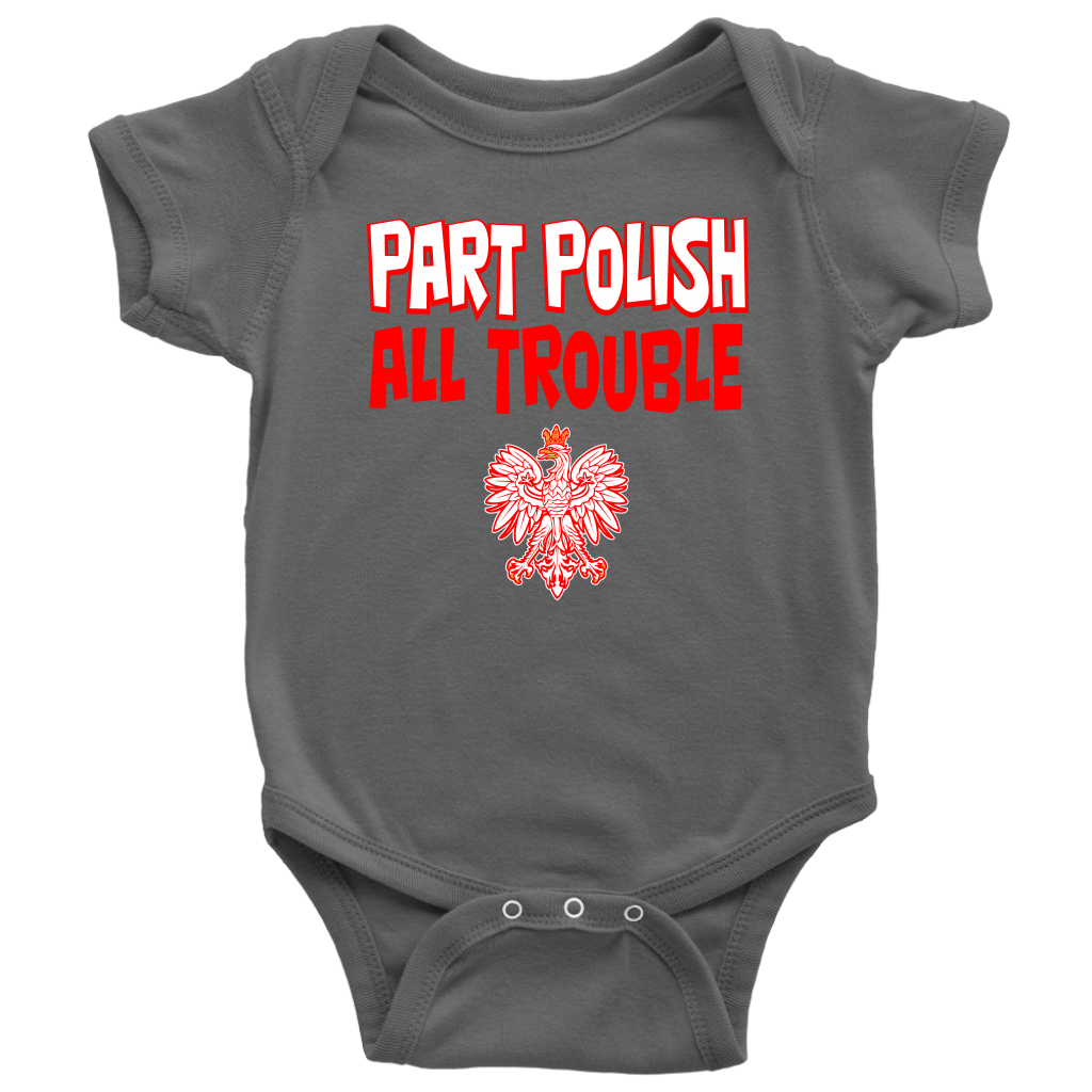 Part Polish All Trouble Baby Onesie - My Polish Heritage