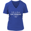 Life is Short. Eat Pierogi tank top, tshirts and hoodies, multiple colors.