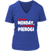 Too Much Monday, Not Enough Pierogi. Tank Tops, Shirts and Hoodies