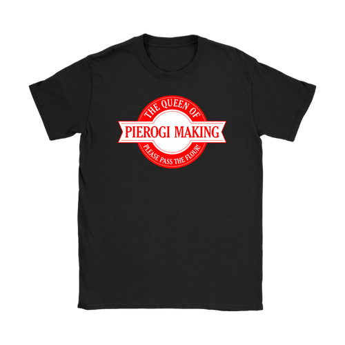 Queen of Pierogi Making Shirt