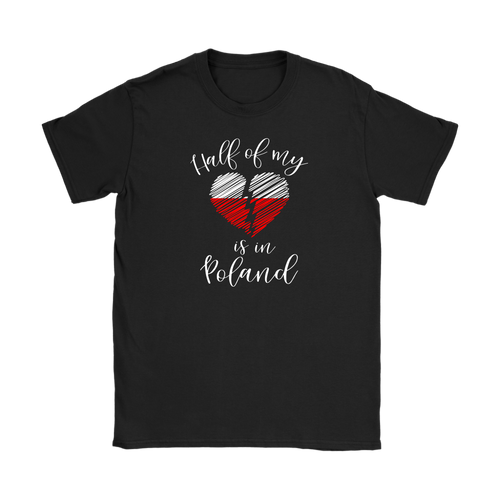 Half of My Heart is in Poland Shirt - My Polish Heritage