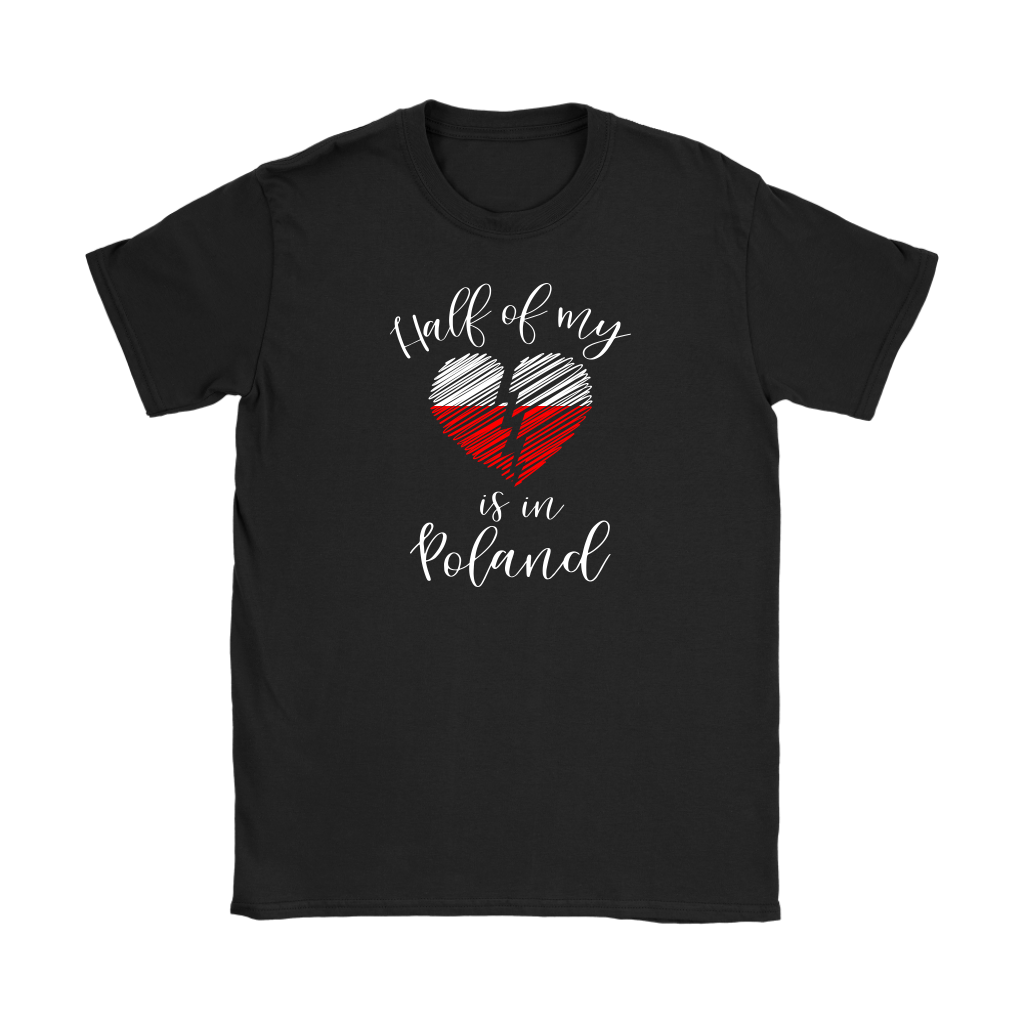 Half of My Heart is in Poland Shirt - My Polish Heritage