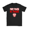 Part Polish All Trouble Shirt - My Polish Heritage
