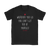 Wherever you go you can't get rid of yourself. Polish Proverb. Tank Tops, Shirts and Hoodies