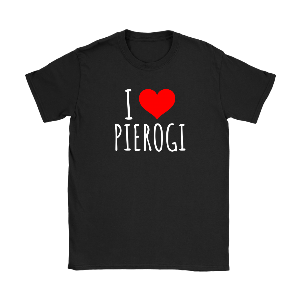 I Love Pierogi Shirt