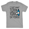 Drink Vodka and Eat Pierogi in Light Shirt - My Polish Heritage